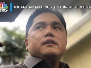 Tegas! Erick Thohir Ancam Pecat Direksi BUMN yang 'Nakal'