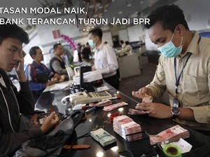 Batasan Modal Naik, 22 Bank Terancam Turun Kelas Jadi BPR