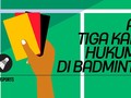 Edusports: Arti Tiga Kartu Hukuman di Badminton