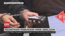 VIDEO: Rekonstruksi Pembunuhan Hakim PN Medan Jamaluddin