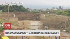 VIDEO: Floodway Cisangkuy, Sodetan Pengendali Banjir
