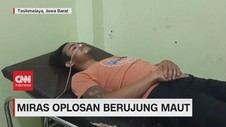 VIDEO: Miras Oplosan Berujung Maut, 7 Orang Tewas