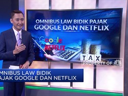 Omnibus Law Bidik Pajak Google dan Netflix