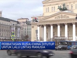 Takut Sama Corona, Perbatasan Rusia-China Ditutup
