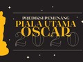 INFOGRAFIS: Prediksi Pemenang Piala Utama Oscar 2020