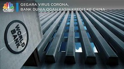 Gegara Virus Corona, Bank Dunia Ogah Kasih Kredit ke China