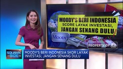 Moody's Beri RI Skor Layak Investasi, Tapi Jangan Senang Dulu
