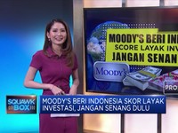 Moody's Beri RI Skor Layak Investasi, Tapi Jangan Senang Dulu