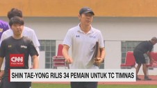 VIDEO: Shin-Tae Yong Perkenalkan 34 Nama untuk TC Timnas