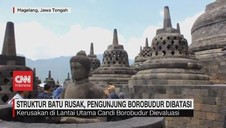 VIDEO: Struktur Batu Rusak, Pengunjung Borobudur Dibatasi