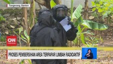 VIDEO: Proses Pembersihan Area Terpapar Limbah Radioaktif