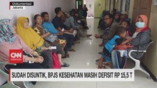 VIDEO: Sudah Disuntik, BPJS Kesehatan Masih Defisit Rp 15,5 T