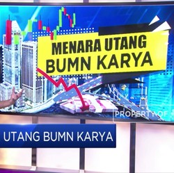 Menara Utang BUMN Karya, Dari Sedikit Menjadi Bukit