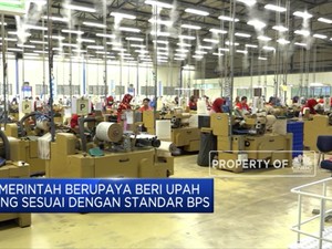Pemerintah Upayakan Pemberian Upah Minimum Sesuai Standar BPS