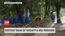 VIDEO: Investigasi Temuan Zat Radioaktif di Area Permukiman