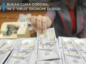Tak Hanya Corona, Ini 5 'Virus' yang Gerogoti Ekonomi di 2020