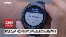 VIDEO: Fitur Gaya Hidup Sehat, Daya Tarik Smartwatch