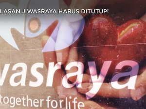 Ini Alasan Jiwasraya Harus Ditutup!