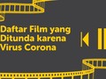 INFOGRAFIS: Daftar Film yang Ditunda karena Virus Corona