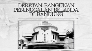 INFOGRAFIS: Deretan Bangunan Peninggalan Belanda di Bandung