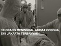 VIDEO: 19 Orang Tewas Akibat Corona, Jakarta Terbanyak