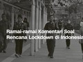 VIDEO: Pejabat Istana Ramai-ramai Komentari Rencana Lockdown