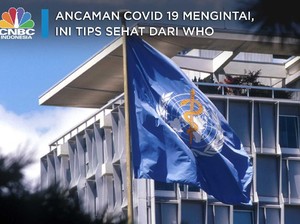 Covid-19 Mengintai, Ini Tips Tetap Sehat dari WHO