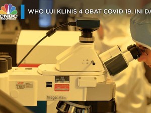 WHO Uji Klinis 4 Obat Covid 19, Ini Daftarnya