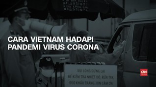 VIDEO: Cara Vietnam Hadapi Pandemi Virus Corona