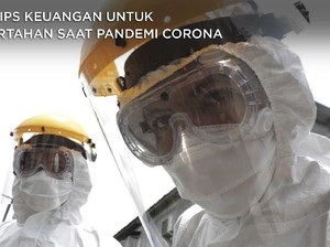 Catat, Ini Tips Keuangan untuk Bertahan Saat Pandemi Corona