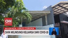 VIDEO: Cara Melindungi Keluarga dari Covid-19