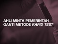 VIDEO: Ahli Sarankan Rapid Test Sampel Darah Diganti PCR