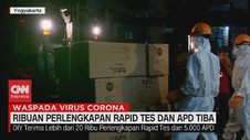 VIDEO: Ribuan Perlengkapan Rapid Test & APD Tiba