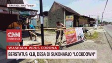 VIDEO: Berstatus KLB, Desa Sukoharjo Lockdown