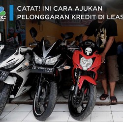 Catat! Ini Tata Cara Pengajuan Pelonggaran Kredit di Leasing