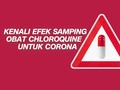 VIDEO: Mengenal Efek Samping Chloroquine untuk Obati Corona