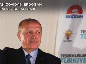 Lawan Covid-19! Erdogan Sumbang 7 Bulan Gaji