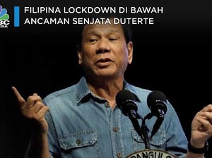 Filipina Lockdown, Duterte Ancam Tembak Warga yang Keluyuran