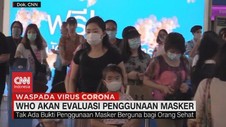 VIDEO: WHO Akan Evaluasi Penggunaan Masker