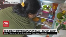 VIDEO: Tips Menyimpan Makanan Agar Tahan Lama