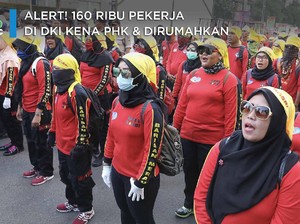 Alert! Sedikitnya 160 Ribu Pekerja DKI Kena PHK & Dirumahkan