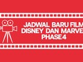 INFOGRAFIS: Jadwal Baru Film Disney dan Marvel Phase 4