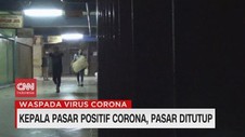 VIDEO: Kepala Pasar Positif Corona, Pasar Ditutup