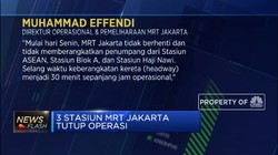 3 Stasiun MRT Jakarta Tutup Operasi