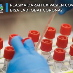 Plasma Darah Eks Pasien Covid-19 Bisa Jadi Obat Corona?