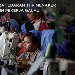 Surat Edaran THR Biasanya Copy Paste, Kok Buruh Resah?