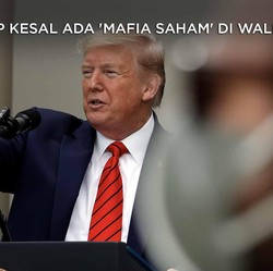 Trump Kesal Ada 'Mafia Saham' di Wall Street