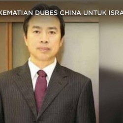 Misteri Kematian Dubes China Untuk Israel