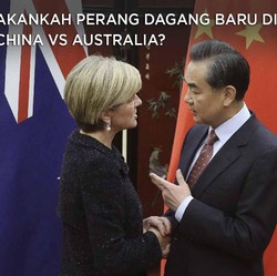 Akankah Perang Dagang Baru Dimulai, China vs Australia?