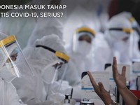 Indonesia Masuk Tahap Kritis Covid-19, Serius?